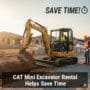 how cat mini excavator rental helps save time and costs on site 90x90