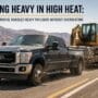 hauling heavy in high heat how an F350 rental handles heavy payloads without overheating 90x90