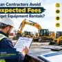 how can contractors avoid unexpected fees on budget equipment rentals 90x90