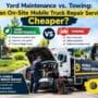 yard maintenance vs towing is an on site mobile truck repair service cheaper 90x90